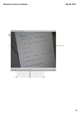 Module 8.2 Lesson 5.notebook
13
May 09, 2016
SMART Document Camera