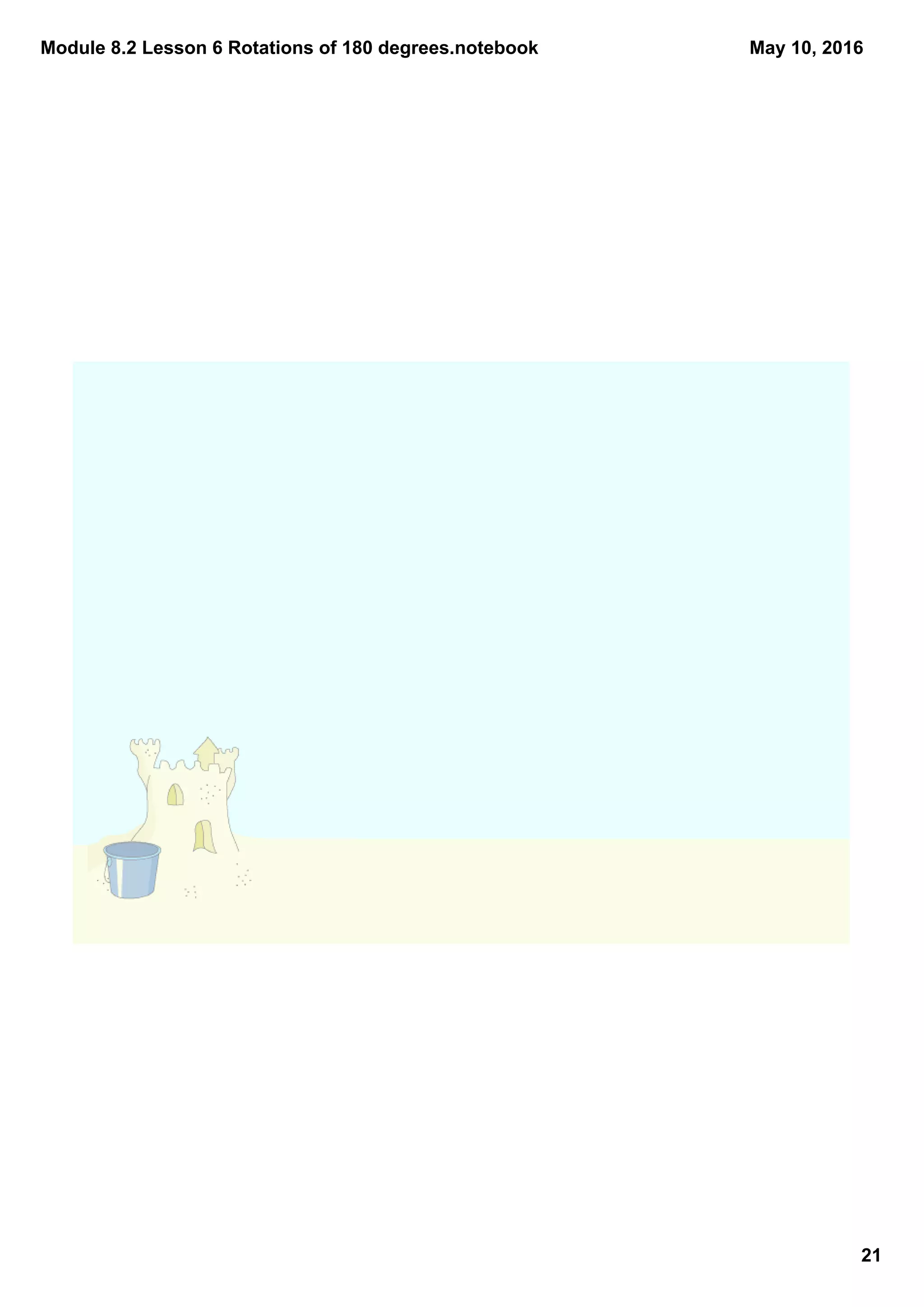 Module 8.2 Lesson 6 Rotations of 180 degrees.notebook
21
May 10, 2016
 