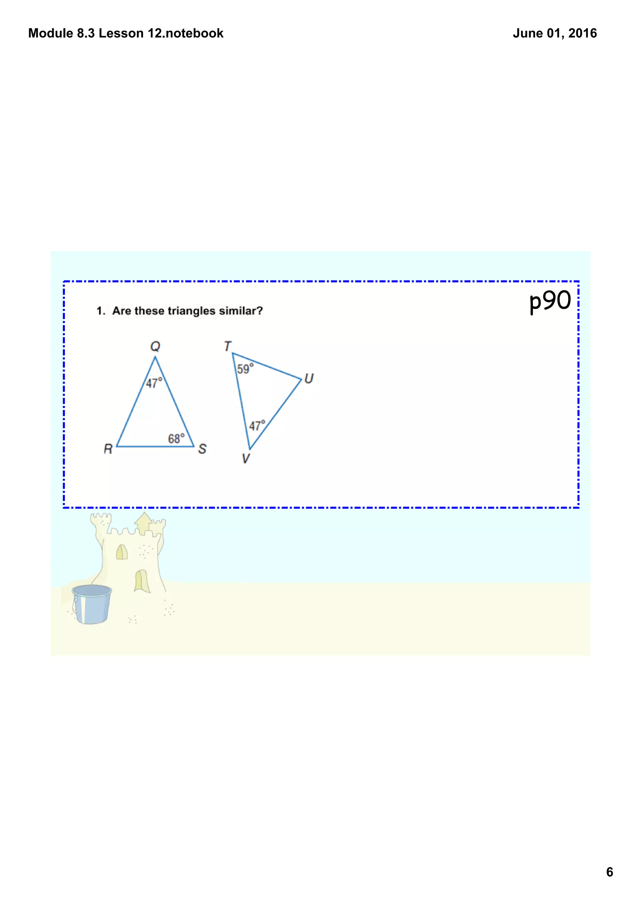 Module 8.3 Lesson 12.notebook
6
June 01, 2016
p90
 