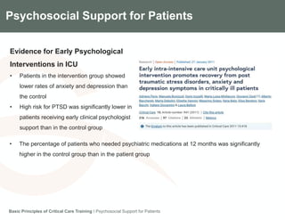 Components of the Gradian CCV SystemPsychosocial Support for Patients
Evidence for Early Psychological
Interventions in ICU
• Patients in the intervention group showed
lower rates of anxiety and depression than
the control
• High risk for PTSD was significantly lower in
patients receiving early clinical psychologist
support than in the control group
• The percentage of patients who needed psychiatric medications at 12 months was significantly
higher in the control group than in the patient group
Basic Principles of Critical Care Training I Psychosocial Support for Patients
 