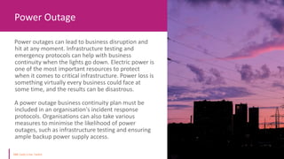 Power outages can lead to business disruption and
hit at any moment. Infrastructure testing and
emergency protocols can he...