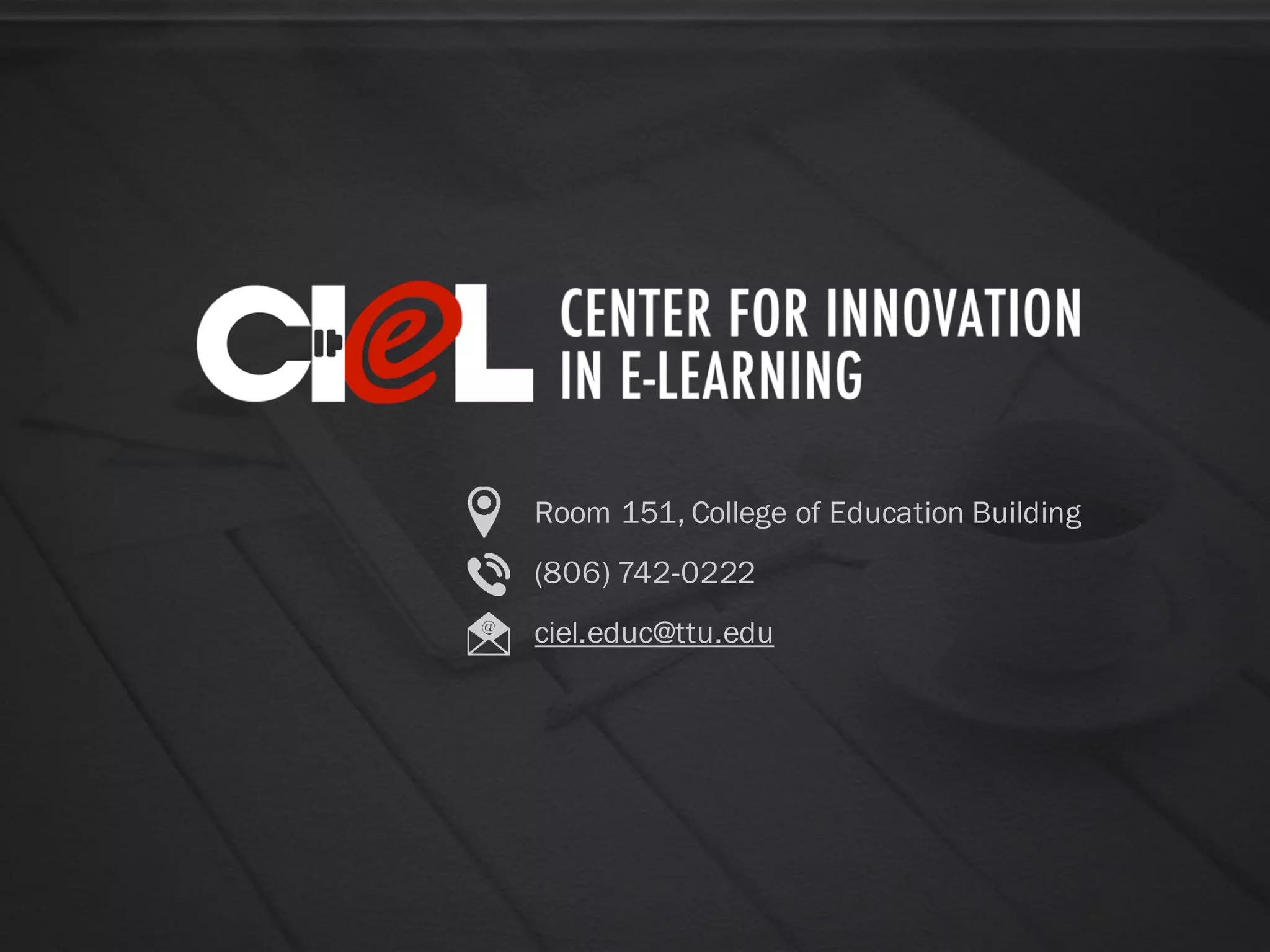 Room 151, College of Education Building
(806) 742-0222
ciel.educ@ttu.edu
