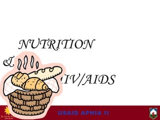 NUTRITION  &   HIV/AIDS 