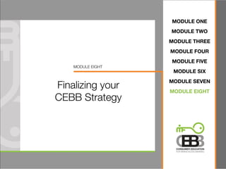 Module 8 finalizing your cebb strategy | PPT