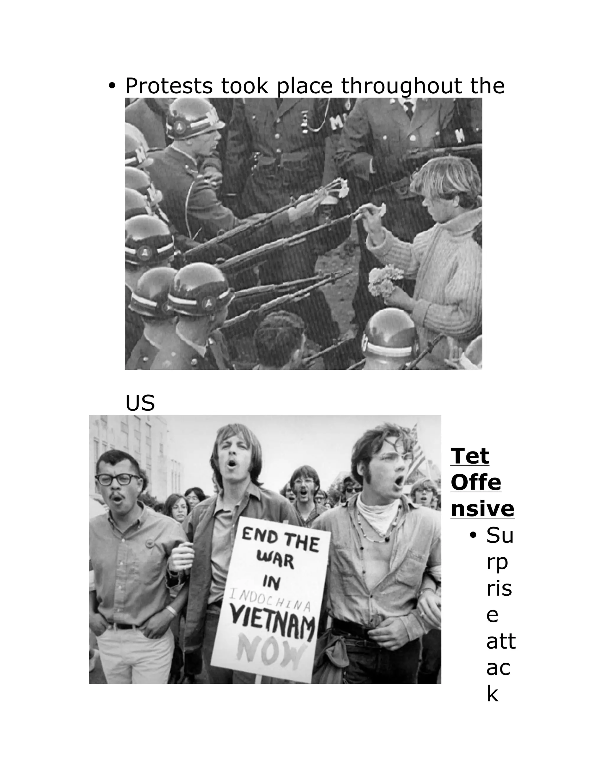 • Protests took place throughout the
US
Tet
Offe
nsive
• Su
rp
ris
e
att
ac
k
 