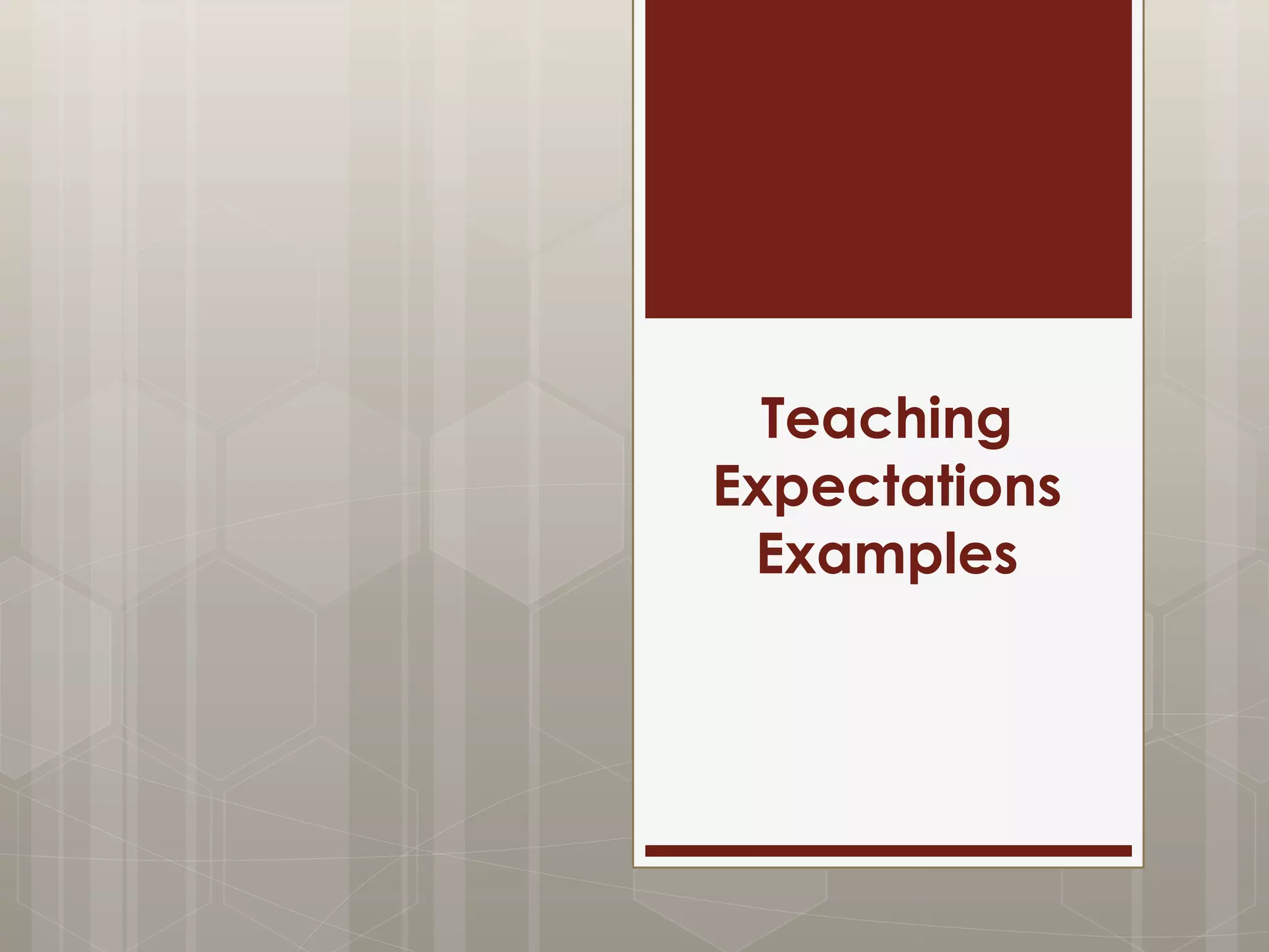 Teaching
Expectations
Examples
 