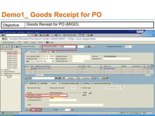 A © 2014 B. 26
Demo1_ Goods Receipt for PO
Objective Goods Receipt for PO (MIGO)
 