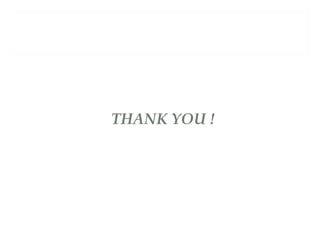 THANK YOU !
 