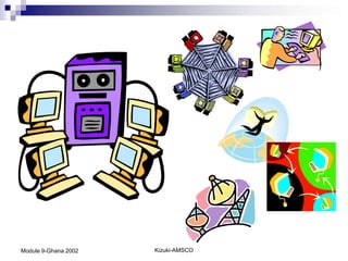 Module 9-Ghana 2002   Kizuki-AMSCO
 