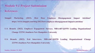 Module 9.1 Project Submission
References
Sunday, October 23, 2022 Michael Basanta | 19
Simpplr Marketing. (2022). How Does...