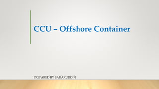 Gcuu Containers CCU - Offshore Container | PPTX