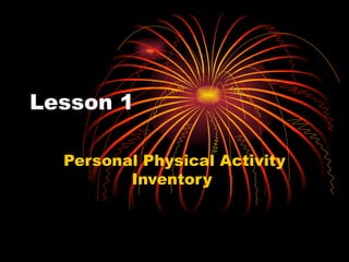 Lesson 1   Personal Physical Activity Inventory   
