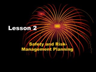 Lesson 2 Safety and Risk-Management Planning  