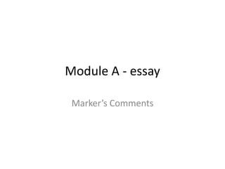Module A - essay Marker’s Comments 