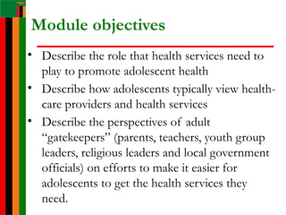 Adoles Module Module D- Adolescent Friendly Services-2.pptx