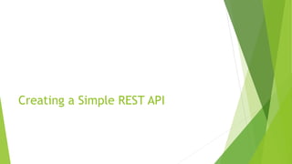 Creating a Simple REST API
 