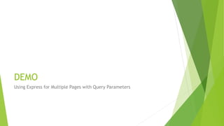 DEMO
Using Express for Multiple Pages with Query Parameters
 