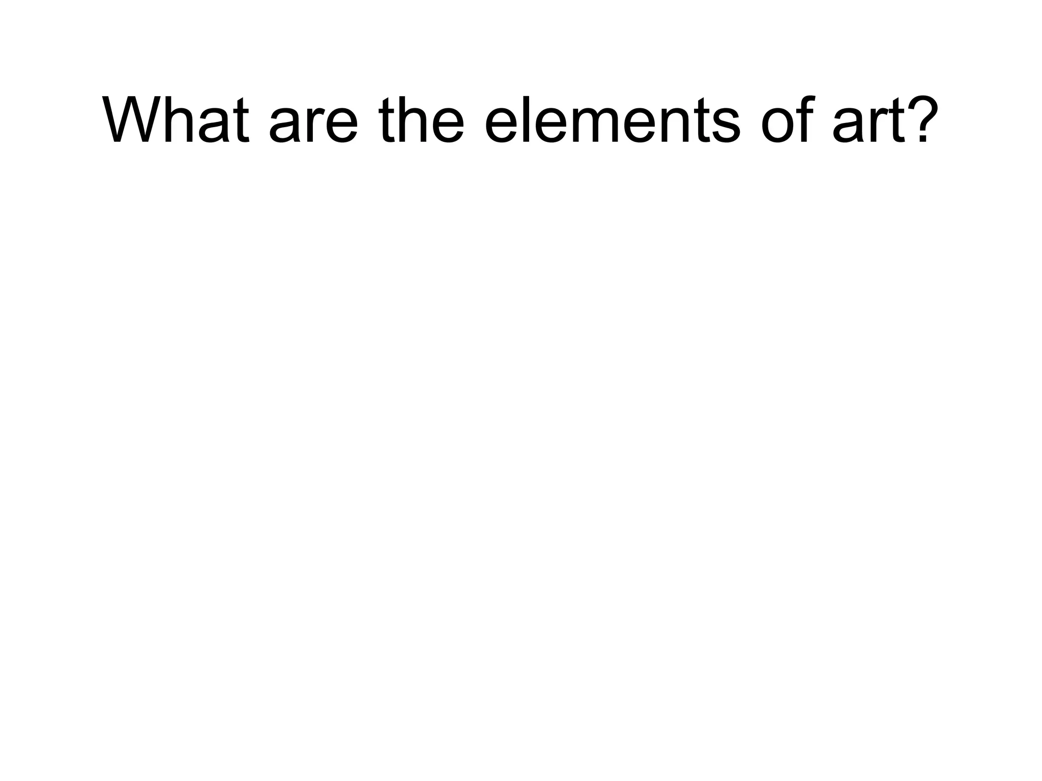 What are the elements of art? 