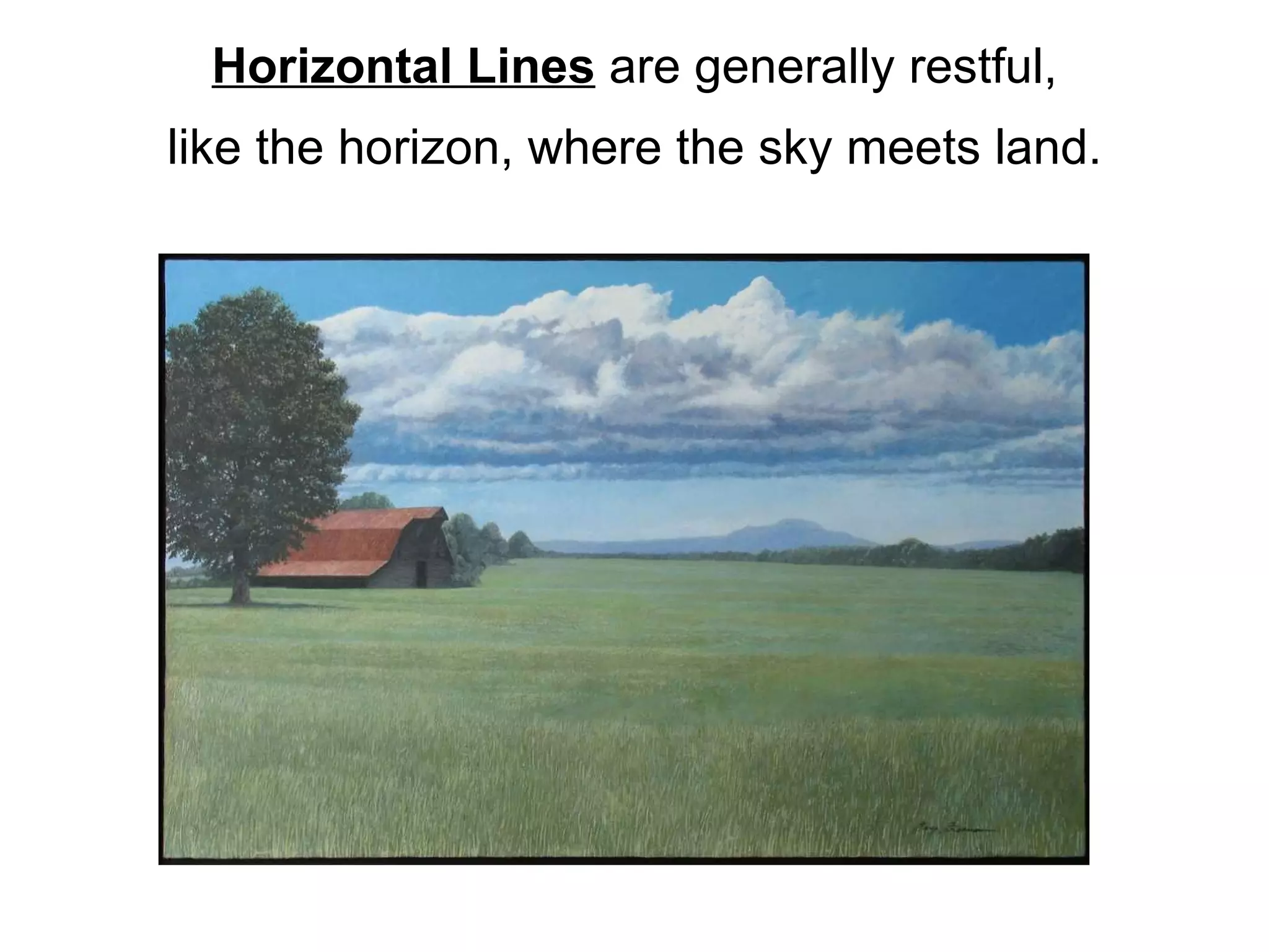 Horizontal Lines  are generally restful, like the horizon, where the sky meets land. Gary Freeman.  View Of King’s Mountain   acrylic,  2008 