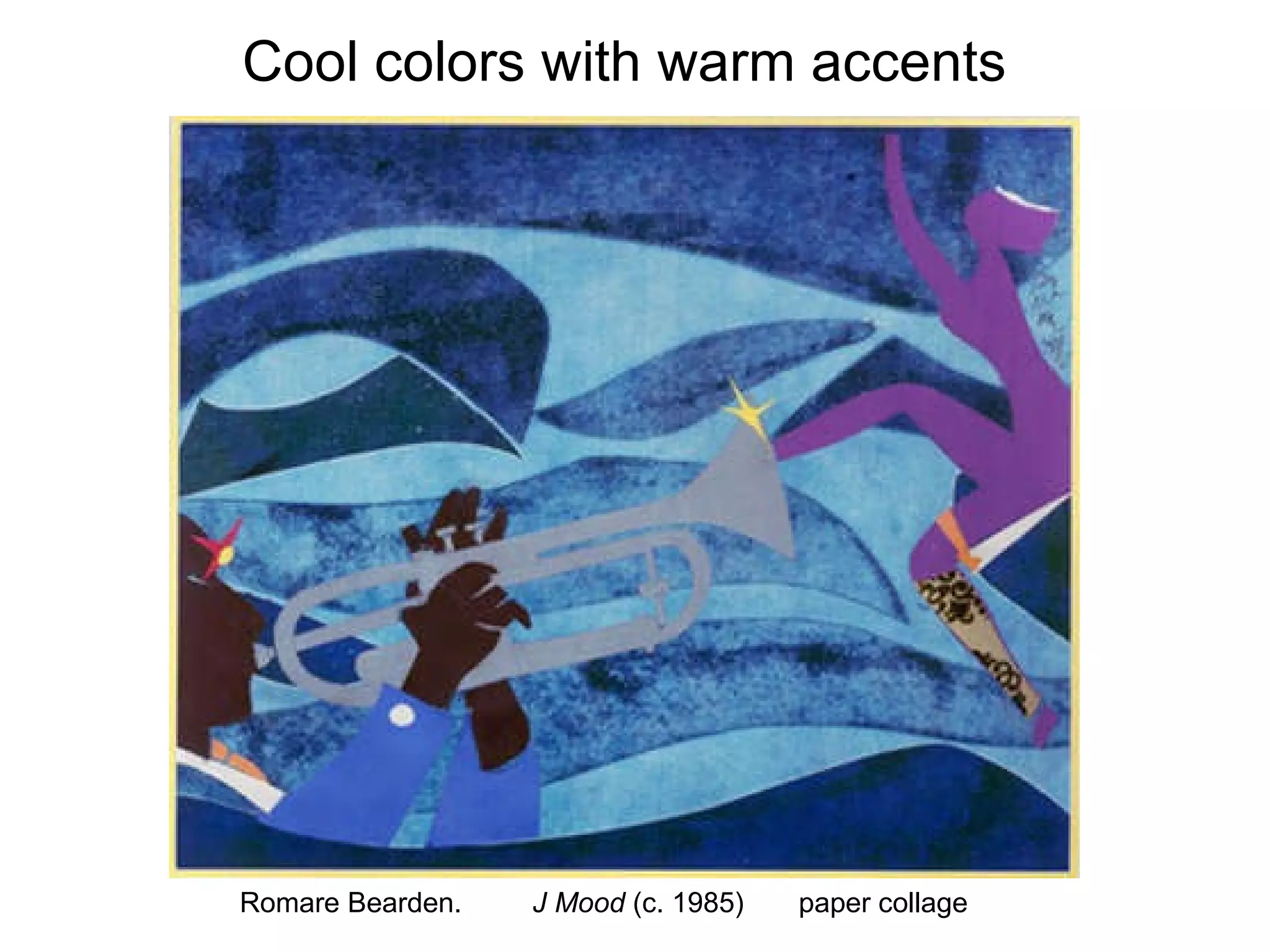 Cool colors with warm accents Romare Bearden.  J Mood  (c. 1985)  paper collage   