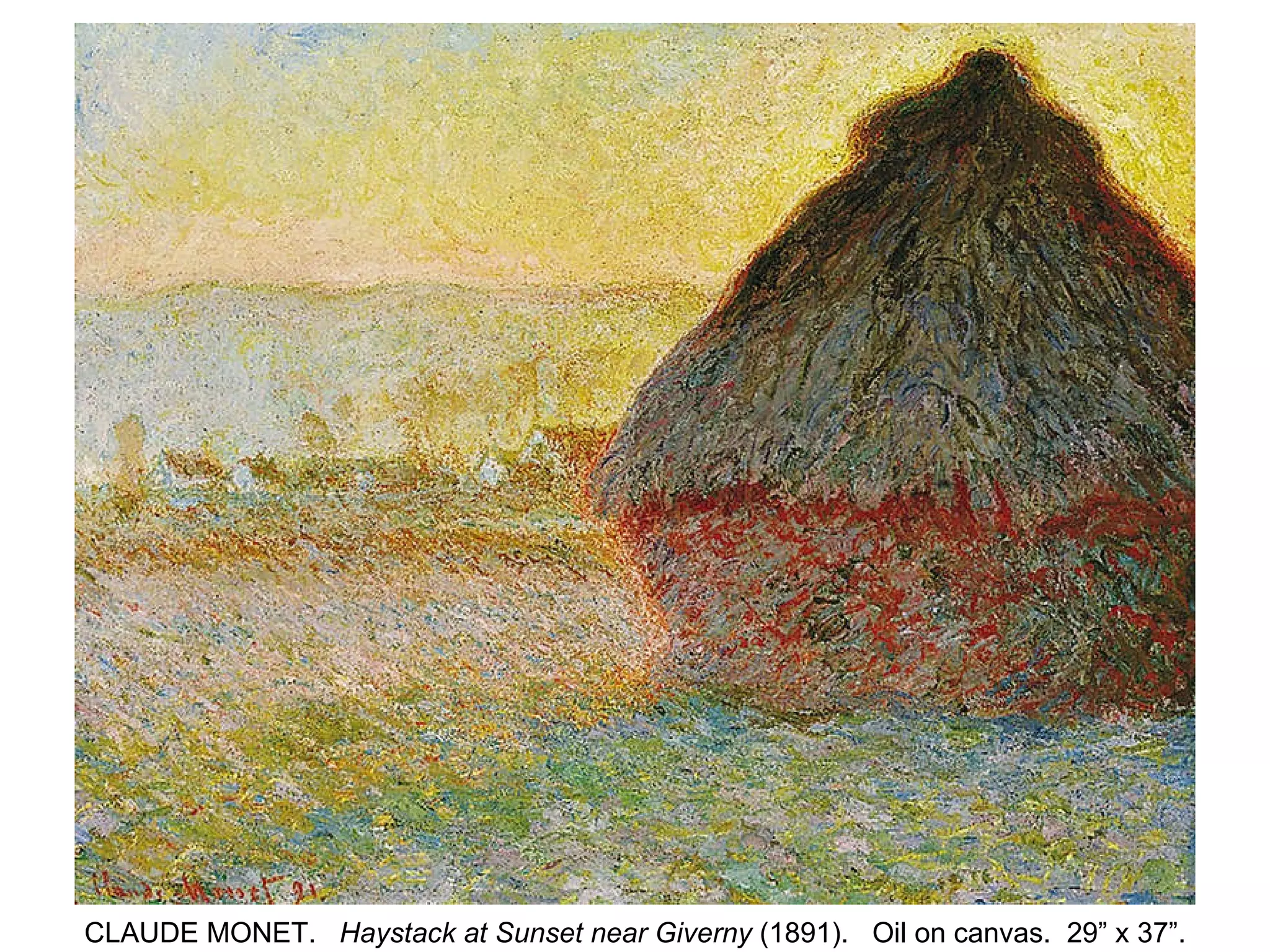 CLAUDE MONET.  Haystack at Sunset near Giverny  (1891).  Oil on canvas.  2 9” x  3 7” . 