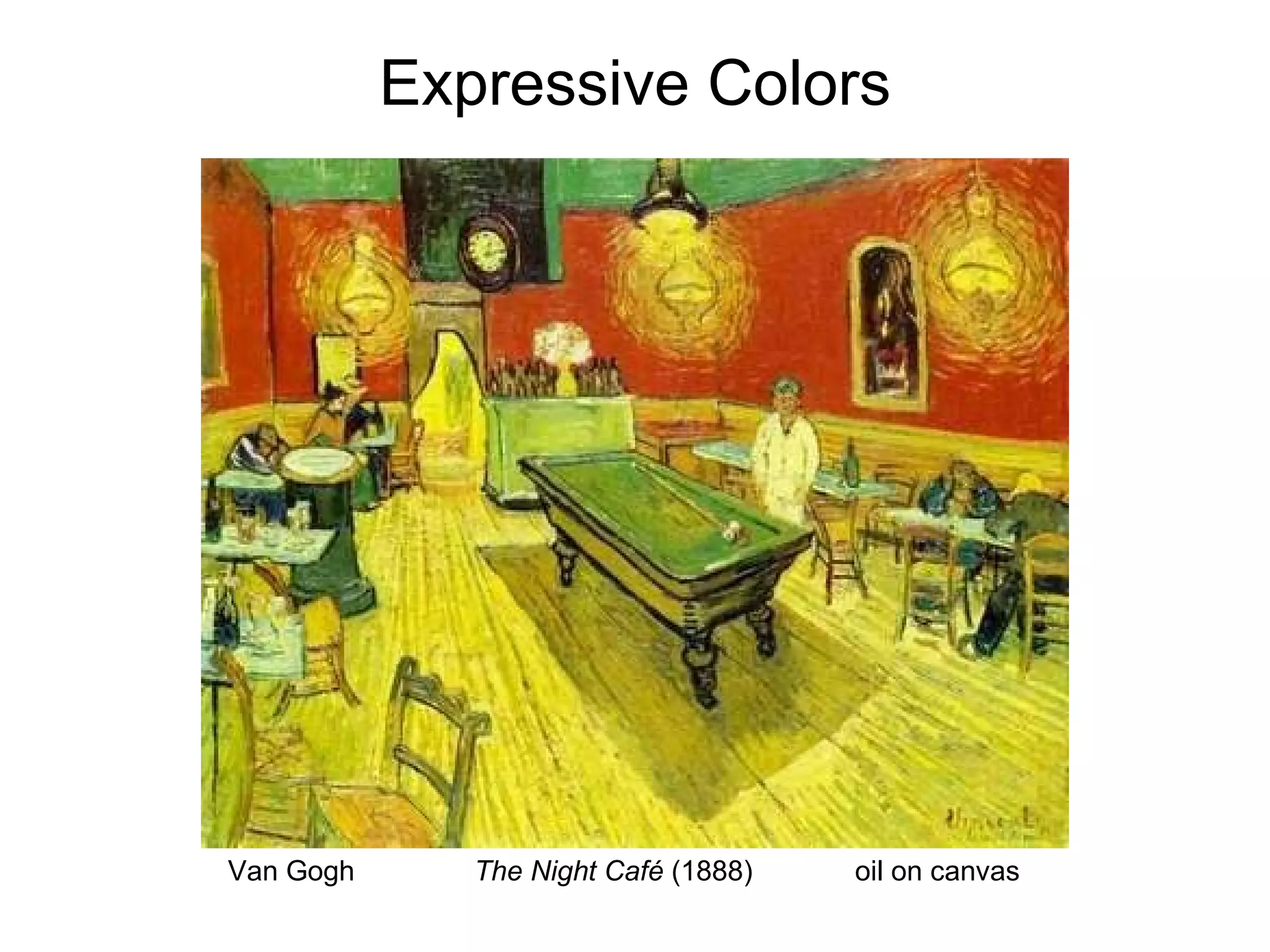 Expressive Colors Van Gogh  The Night Café  (1888) oil on canvas   