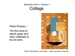 Guitar, Sheet Music, and Glass.   paper, gouache, charcoal Elements of Art > Texture > Collage Pablo Picasso –  The first ...