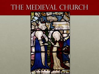 The Medieval ChurchThe Medieval Church
 