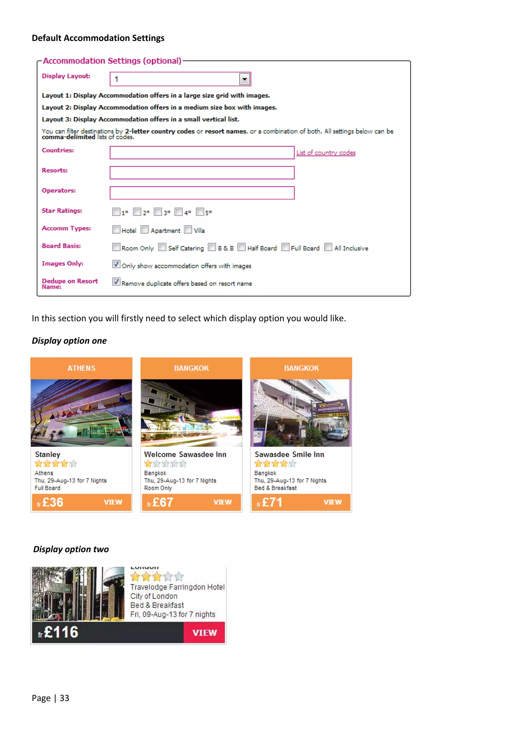 Page | 33
Default Accommodation Settings
In this section you will firstly need to select which display option you would like.
Display option one
Display option two
 