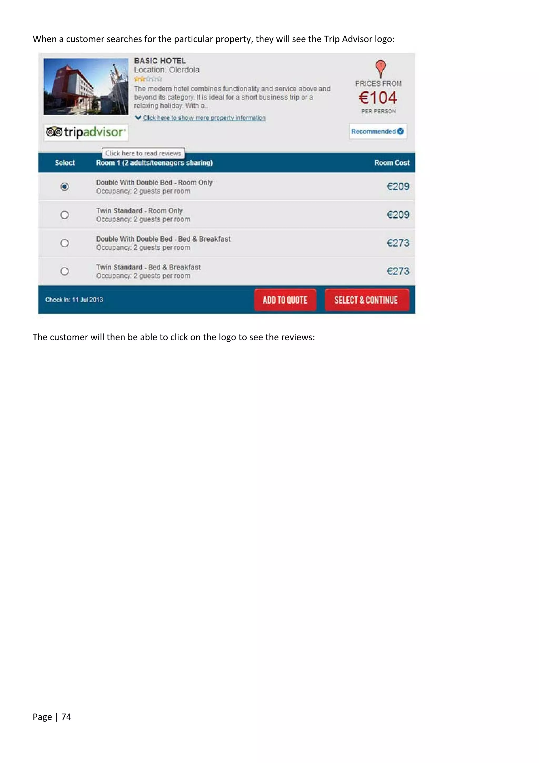 Page | 74
When a customer searches for the particular property, they will see the Trip Advisor logo:
The customer will then be able to click on the logo to see the reviews:
 
