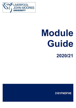 Module
Guide
2020/21
3101FNDFHE
 