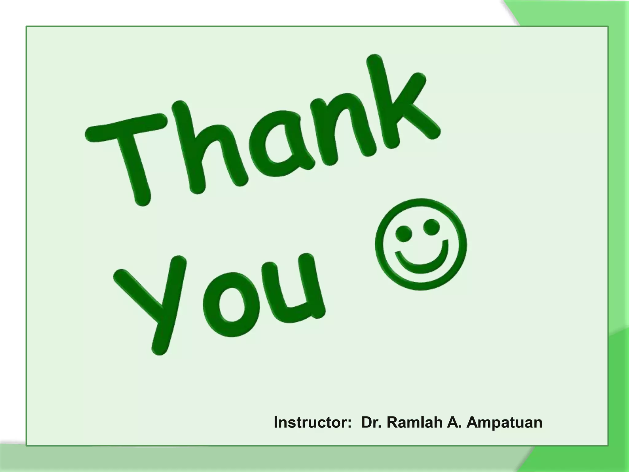 Instructor: Dr. Ramlah A. Ampatuan
 