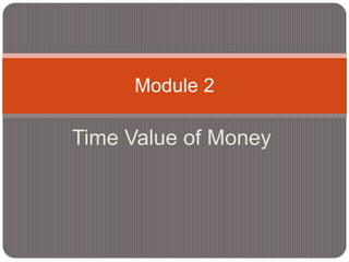 Time Value of Money Module 2 