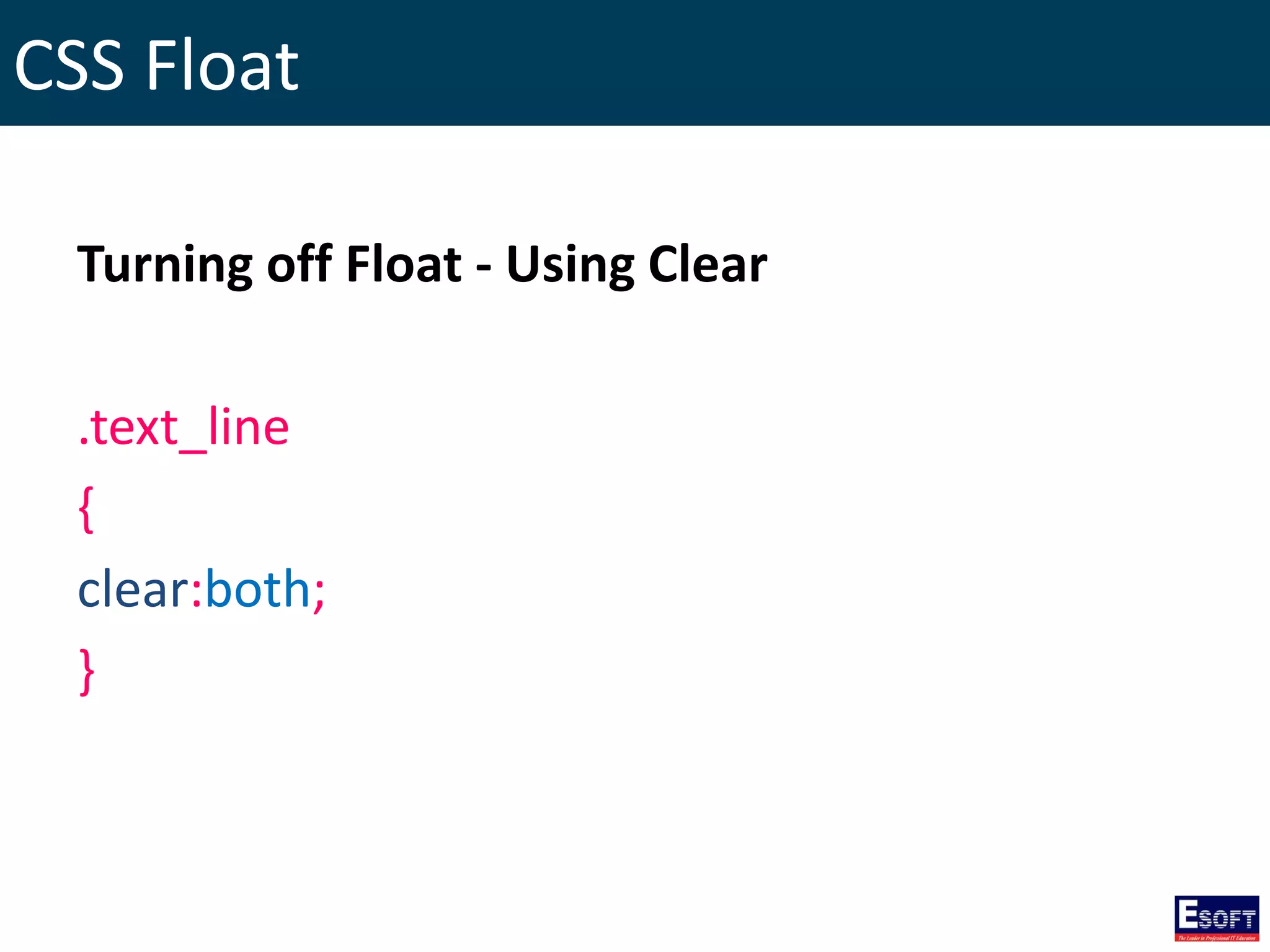 CSS Float
Turning off Float - Using Clear
.text_line
{
clear:both;
}
 