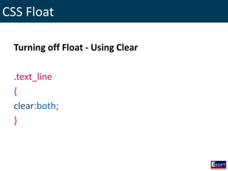 CSS Float
Turning off Float - Using Clear
.text_line
{
clear:both;
}
 