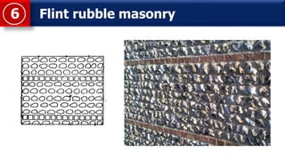 Flint rubble masonry6
 