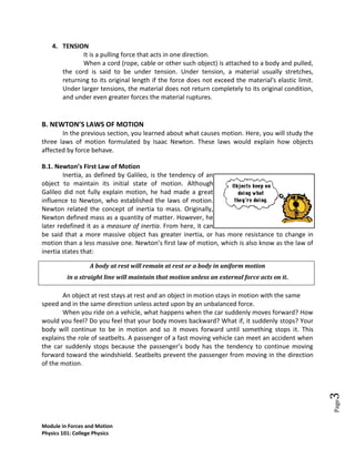 FalseTrueAnswers may vary. (e.g. braking on a moving car)Answers may vary. (e.g. pushing a book on top of a table)Answers may vary. (e.g. contact force: pushing a door, kicking a ball;       field force:  attraction or repulsion of magnets)Fnet = 150N to the righta. Third Law or Law of Interactionb. First Law or Law of InertiaAnswers to Self-Check Questions
