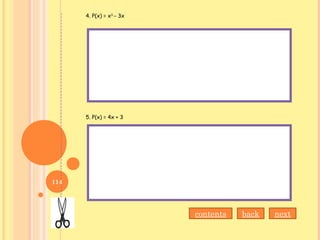 4. P(x) = x3
– 3x
5. P(x) = 4x + 3
contents back next
114
 