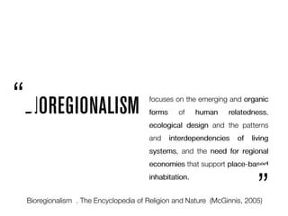 BIOREGIONALISM
 