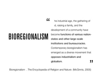 BIOREGIONALISM
 