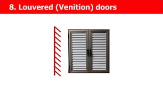 8. Louvered (Venition) doors
 