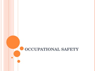OCCUPATIONAL SAFETY 