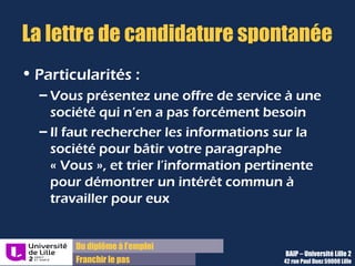 Du diplôme à l’emploi,
Franchir le pas
Bureau d’Aide à l’Insertion Professionnelle
42 rue Paul DUEZ -59000 LILLE
Le paragraphe« Vous » pour une réponse à
annonce
 