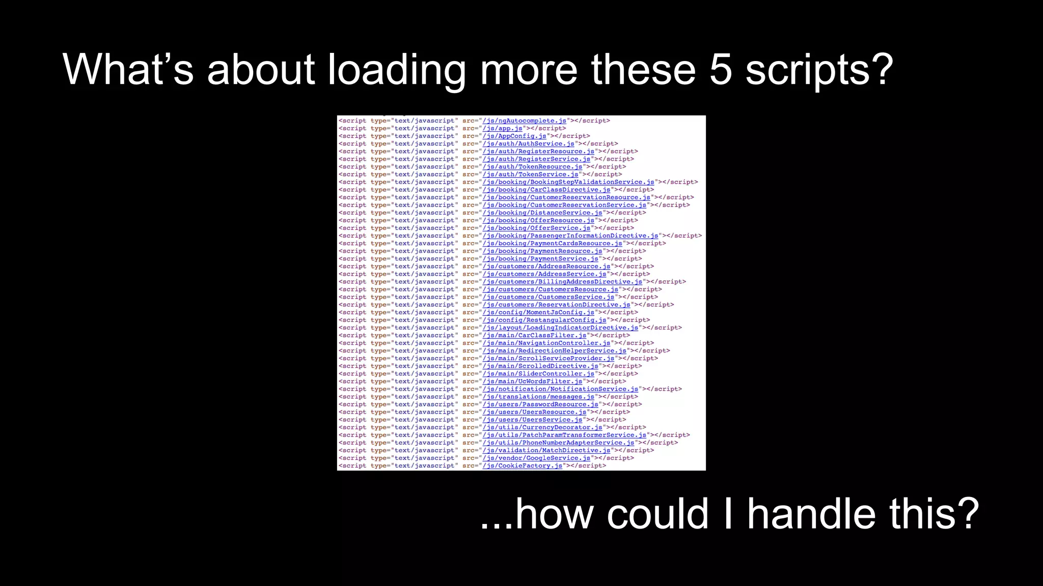 What’s about loading more these 5 scripts?
...how could I handle this?
 