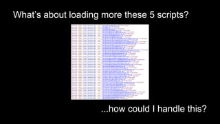 What’s about loading more these 5 scripts?
...how could I handle this?
 