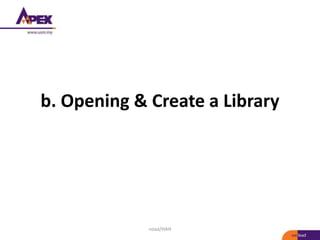 b. Opening & Create a Library
noaa/HAH
 