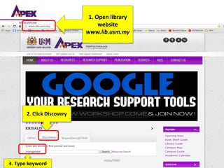 1. Open library
website
www.lib.usm.my
2. Click Discovery
3. Type keyword
noaa/HAH
 