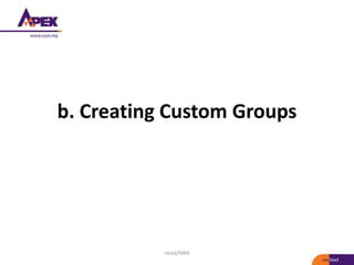 b. Creating Custom Groups
noaa/HAH
 