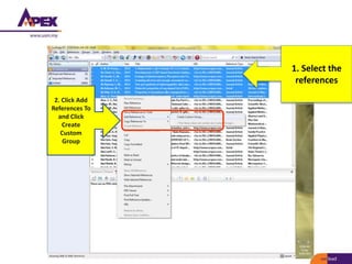 noaa/HAH
1. Select the
references
2. Click Add
References To
and Click
Create
Custom
Group
 