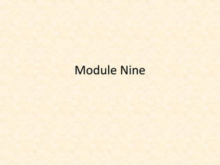 Module Nine
 